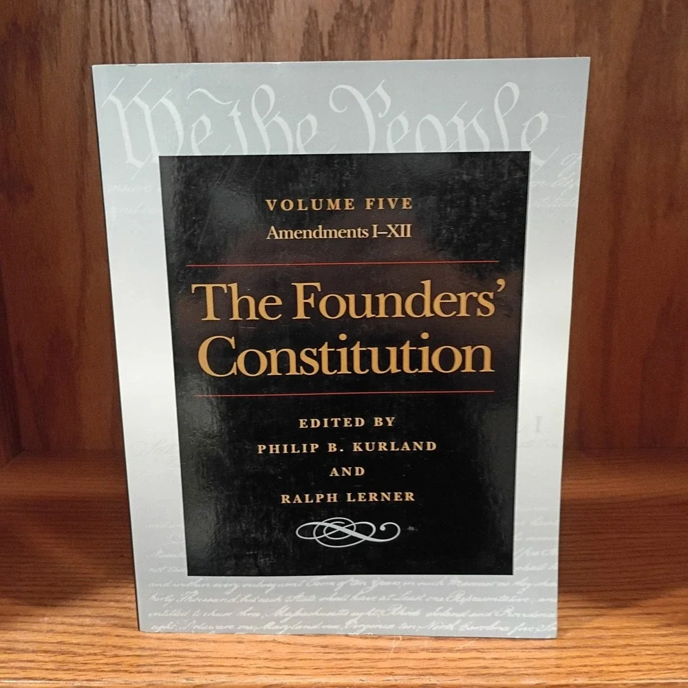 The Founders' Constitution Volume 5: Am. I-XII Kurland, Philip B. Lerner, Ralph